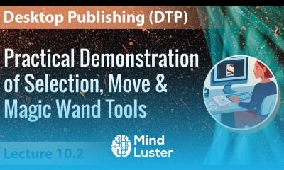 Lecture 10 2 Practical Demonstration of Selection Move Magic Wand Tools Desktop Publishing DTP