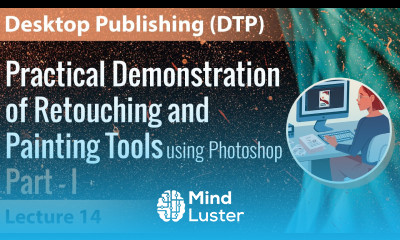 Lecture 14 Practical Demonstration of Retouching and Painting Tools using Photoshop Part I