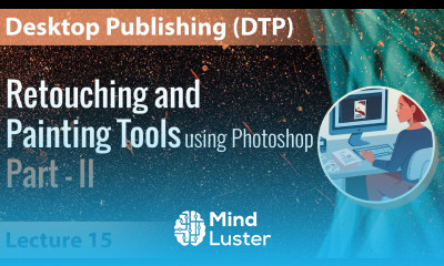 Lecture 15 Retouching and Painting Tools Part II Desktop Publishing DTP