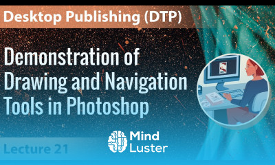 Lecture 21 Demonstration of Drawing Navigation Tools in Photoshop Desktop Publishing DTP