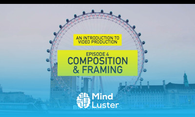 Composition Framing Episode 4 An Introduction to Video Production