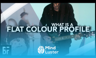 What is a Flat Colour Profile Filmmaking for Beginners