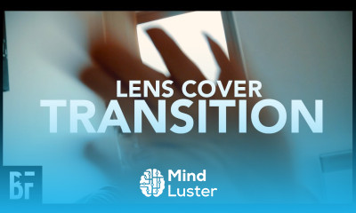 Lens Cover Transition
