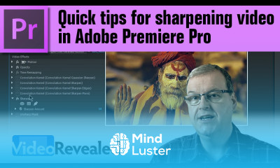 Quick tips for sharpening video in Adobe Premiere Pro