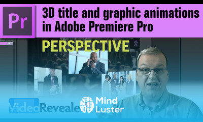 3D title and graphic animations in Adobe Premiere Pro