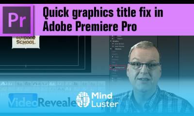 Quick graphics title fix in Adobe Premiere Pro