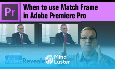 When to use Match Frame in Adobe Premiere Pro