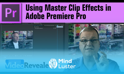 Using Master Clip Effects in Adobe Premiere Pro