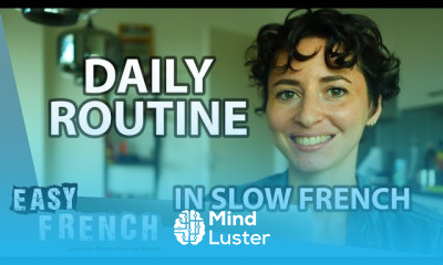 Our Daily Routines as the Easy French Producers in Slow French Super Easy French 173
