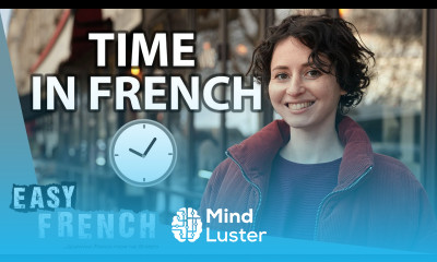 Time in French Explanations Real Life Examples Super Easy French 182