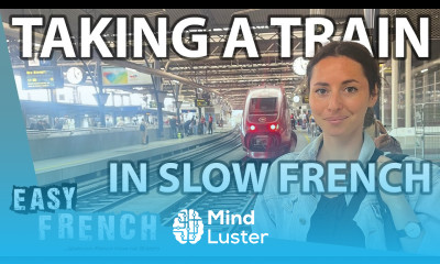 Taking a Train From Paris to Brussels In Slow French Super Easy French 170