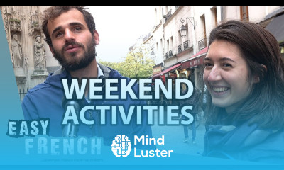 The French Describe Their Weekend Easy French 116