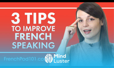 3 Tips for Practicing Your French Speaking Skills