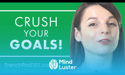 How to Crush Your French Learning Goals