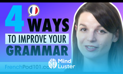 4 Ways to Improve French Grammar
