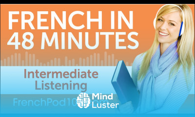 48 Minutes of Intermediate French Listening Comprehension