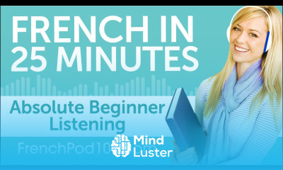 25 Minutes of French Listening Comprehension for Absolute Beginner