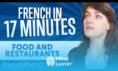 Learn French in 17 Minutes ALL Food and Restaurants Phrases You Need
