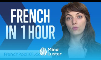 Learn French in 1 Hour ALL You Need to Speak French