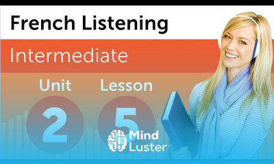 French Listening Comprehension Deciding When to Move in France