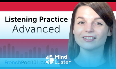 Advanced Listening Comprehension Practice for French Conversations