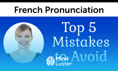 Top 5 French Mistakes to Avoid French Pronunciation