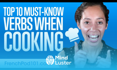 Top 10 Must Know French Verbs When Cooking