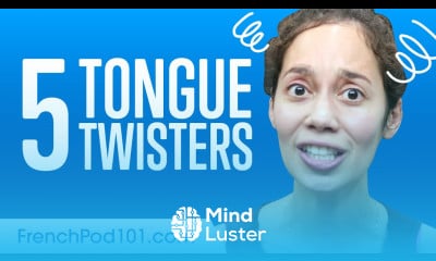 5 Challenging French Tongue Twisters
