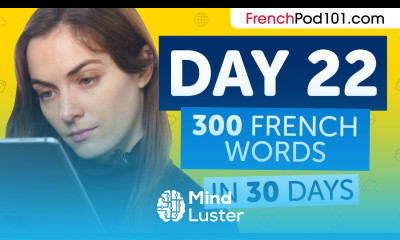Day 22 220 300 Learn 300 French Words in 30 Days Challenge