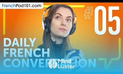 Learn How to Use the Verb to Have in French Daily French Conversations 05