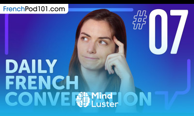 Learn How to Use the Verb to Do in French Daily French Conversations 07