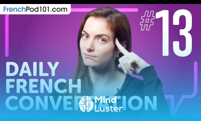 Dependent Clauses in French Daily French Conversations 13