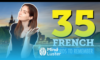 Top 35 French Words You Should Remember
