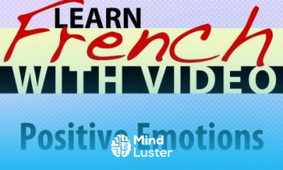 Learn French with Videos Positive Emotions