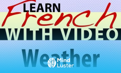 Learn French with Videos Weather