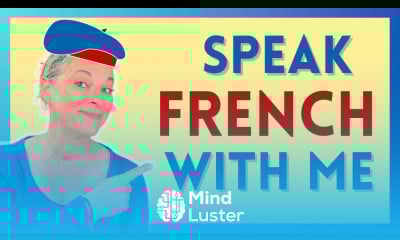 Speak French with me French conversation practice for beginners