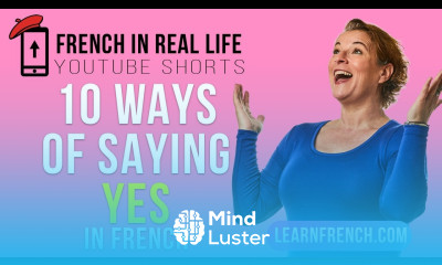 French in Real Life 10 Ways of Saying YES in French Shorts