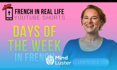 French in Real Life DAYS OF THE WEEK in French Shorts
