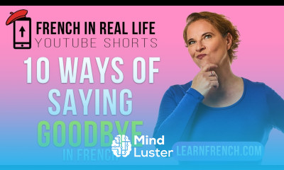 French in Real Life 10 Ways of Saying GOODBYE in French Shorts