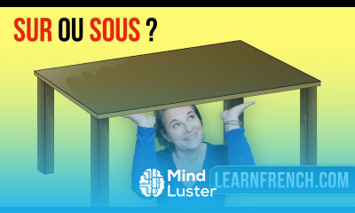 SUR or SOUS 25 Common French Prepositions