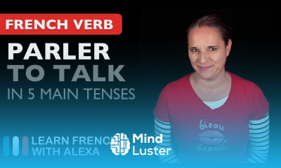 Parler to talk in 5 Main French Tenses