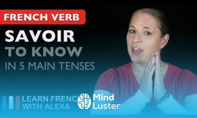 Savoir to know in 5 Main French Tenses