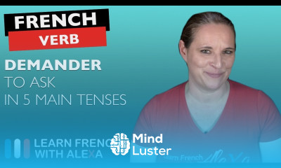 Demander to ask in 5 Main French Tenses