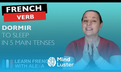 Dormir to sleep in 5 Main French Tenses