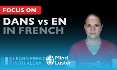 How to say IN in French DANS vs EN