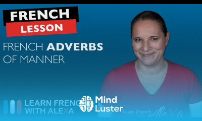 How to form French Adverbs of Manner