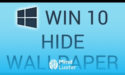 How To Hide or Show Windows 10 Wallpaper