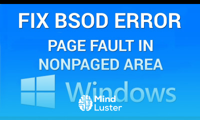 How to Fix BSOD Error PAGE FAULT IN NONPAGED AREA