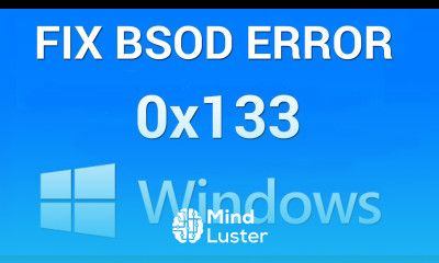 How to Fix BSOD Dpc Watchdog Violation Error 0x00000133