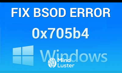 How to Fix Windows Stop Error 0x800705b4